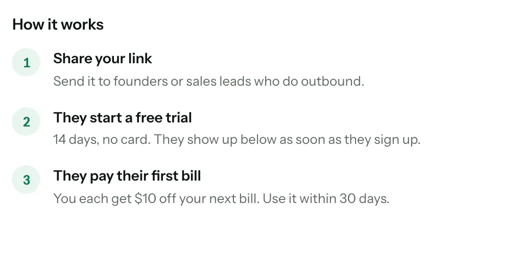 How it works: Share your link, They start a free trial, They pay their first bill