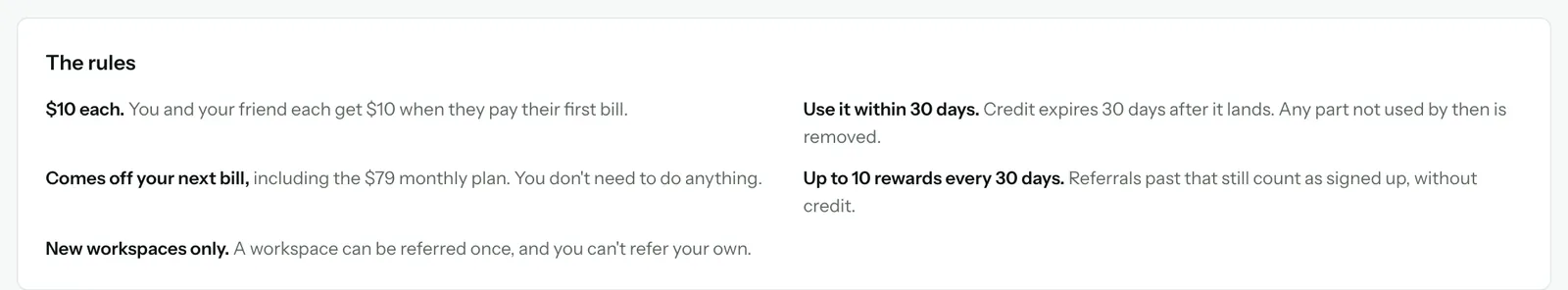 The rules: $10 each, use it within 30 days, comes off your next bill, up to 10 rewards every 30 days, new workspaces only